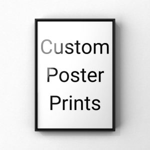 Custom Posters